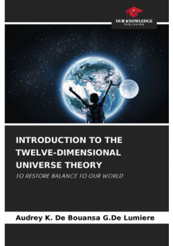 Introduction To The Twelve-Dimensional Universe Theory