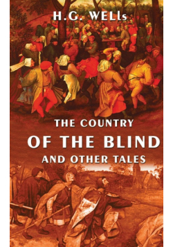 The Country Of The Blind And Other Tales