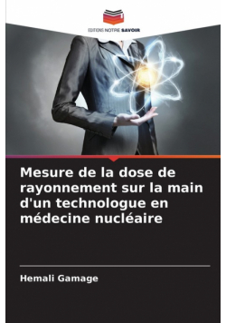 Mesure de la dose de rayonnement sur la main d'un technologue en médecine nucléaire