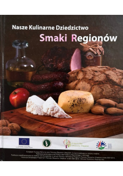 Nasze Kulinarne Dziedzictwo Smaki Regionów