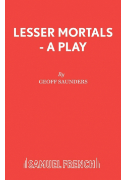 Lesser Mortals - A Play