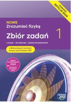 Nowe Zrozumieć fizykę Zbiór zadań klasa 1