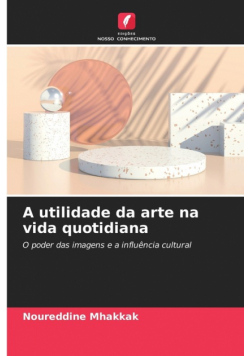 A utilidade da arte na vida quotidiana