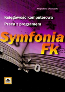 Księgowość komputerowa Praca z programem Symfonia FK