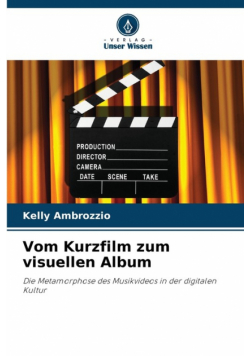 Vom Kurzfilm zum visuellen Album