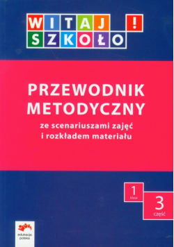 Witaj szkoło 1. Przewodnik metodyczny z płytą CD, część 3