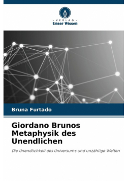Giordano Brunos Metaphysik des Unendlichen