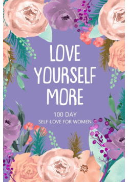 Love Yourself More 100 Day Self-Love for Women