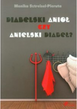 Diabelski anioł czy anielski diabeł