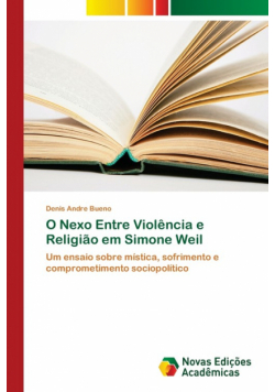 O Nexo Entre Violência e Religião em Simone Weil
