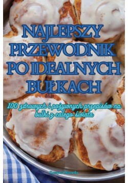Najlepszy Przewodnik Po Idealnych Bułkach