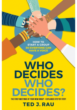Who decides who decides? How to start a group so everyone can have a voice