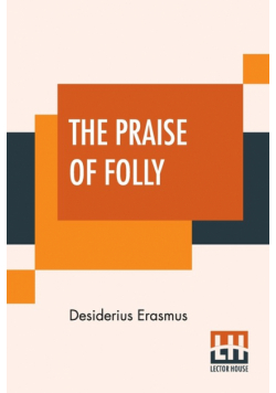 The Praise Of Folly