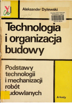 Technologia i organizacja budowy Tom I