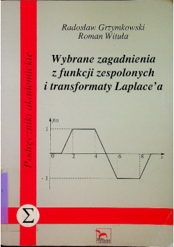 Wybrane zagadnienia z funkcji zespolonych i transformaty Laplacea