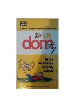 Dom i Ty.  Mieć wreszcie więcej czasu.