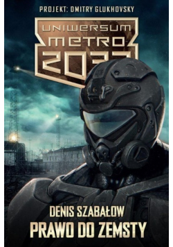 Uniwersum Metro 2033 Prawo do zemsty