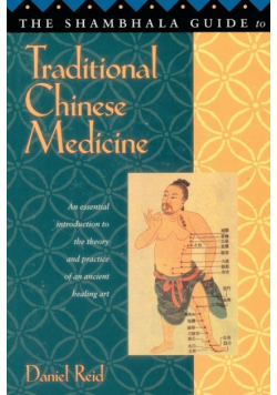 The Shambhala Guide to Traditional Chinese Medicine