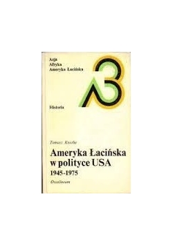 Ameryka Łacińska w polityce USA 1945-1975