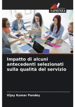 Impatto di alcuni antecedenti selezionati sulla qualità del servizio