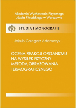Ocena reakcji organizmu na wysiłek fizyczny metodą obrazowania termograficznego