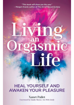 Living An Orgasmic Life