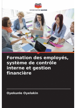 Formation des employés, système de contrôle interne et gestion financière