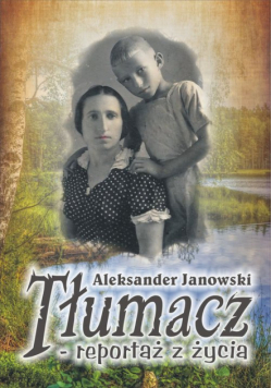 Janowski Aleksander - Tłumacz reportaż z życia