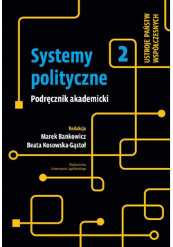 Systemy polityczne Podręcznik akademicki Tom 2