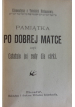 Pamiątka po dobrej matce, ok. 1900r..