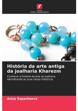 História da arte antiga da joalharia Kharezm