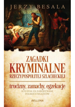 Zagadki kryminalne Rzeczypospolitej szlacheckiej