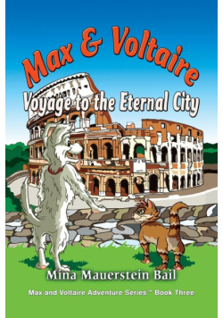 Max and Voltaire  Voyage to the Eternal City