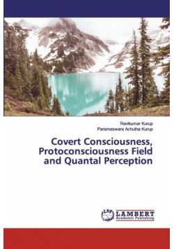 Covert Consciousness, Protoconsciousness Field and Quantal Perception