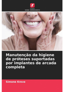 Manutenção da higiene de próteses suportadas por implantes de arcada completa
