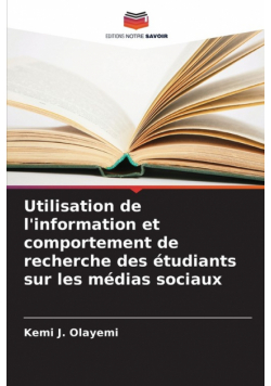 Utilisation de l'information et comportement de recherche des étudiants sur les médias sociaux