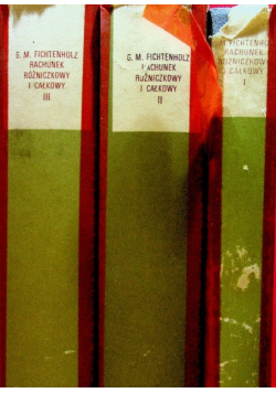 Rachunek różniczkowy i całkowy Tom I do III