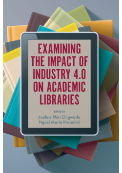 Examining the Impact of Industry 4.0 on Academic Libraries