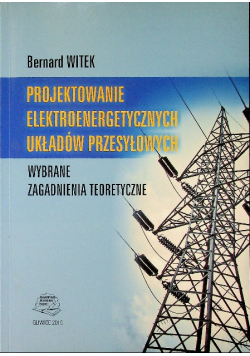 Projektowanie elektroenergetycznych układów przesyłowych