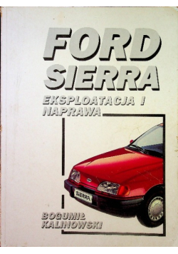 Ford Sierra eksploatacja i naprawa