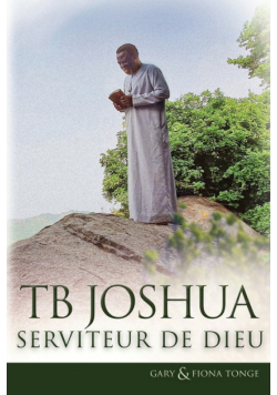 TB Joshua - Serviteur de Dieu