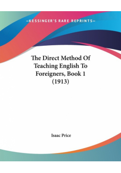 The Direct Method Of Teaching English To Foreigners, Book 1 (1913)