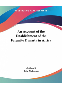 An Account of the Establishment of the Fatemite Dynasty in Africa
