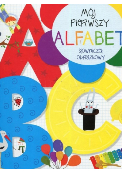 Mój pierwszy alfabet. Słowniczek obrazkowy