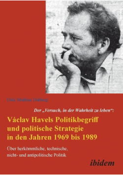Der "Versuch, in der Wahrheit zu leben"