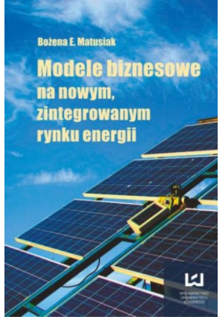 Modele biznesowe na nowym zintegrowanym rynku energii