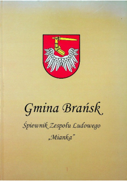 Gmina Brańsk Śpiewnik Zespołu Ludowego Mianka