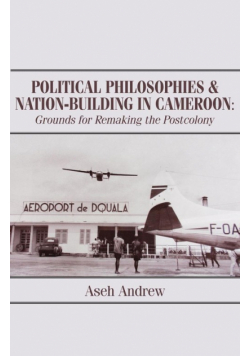 Political Philosophies and Nation-Building in Cameroon