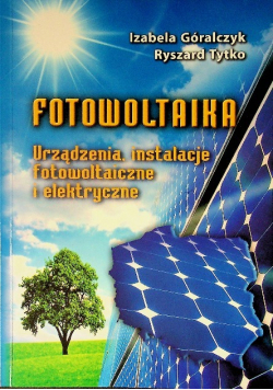 Fotowoltaika Urządzenia instalacje fotowoltaiczne i elektryczne