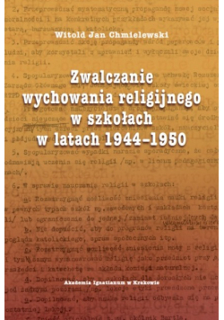 Zwalczanie wychowania religijnego w szkołach w latach 1944-1950
